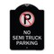 Signmission No Parking No Semi Truck Parking W/ Heavy-Gauge Aluminum Sign, 24" x 18", BS-1824-23664 A-DES-BS-1824-23664 - alternate 1